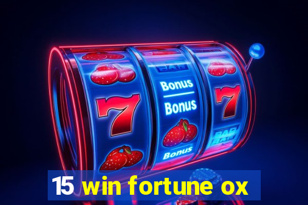 15 win fortune ox